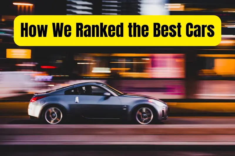 how we ranked the best cars