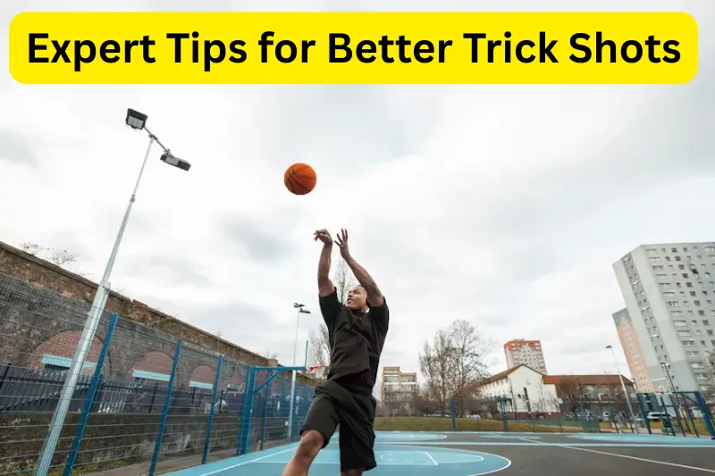 expert tips for better trick shots